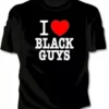Bewild I Love Black Guys Girls T-Shirt Cool Funny & Offensive