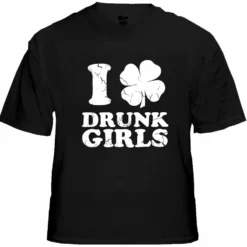 Bewild St.Patricks Day I Love Drunk Girls Men's T-Shirt