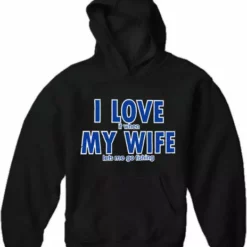 Bewild Positive Reinforcement I Love It When My Wife Lets Me Go Fishing Adult Hoodie