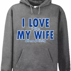 Bewild Positive Reinforcement I Love It When My Wife Lets Me Go Fishing Adult Hoodie 15 Bewild Positive Reinforcement I Love It When My Wife Lets Me Go Fishing Adult Hoodie