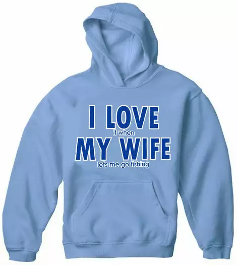Bewild Positive Reinforcement I Love It When My Wife Lets Me Go Fishing Adult Hoodie 8 Bewild Positive Reinforcement I Love It When My Wife Lets Me Go Fishing Adult Hoodie