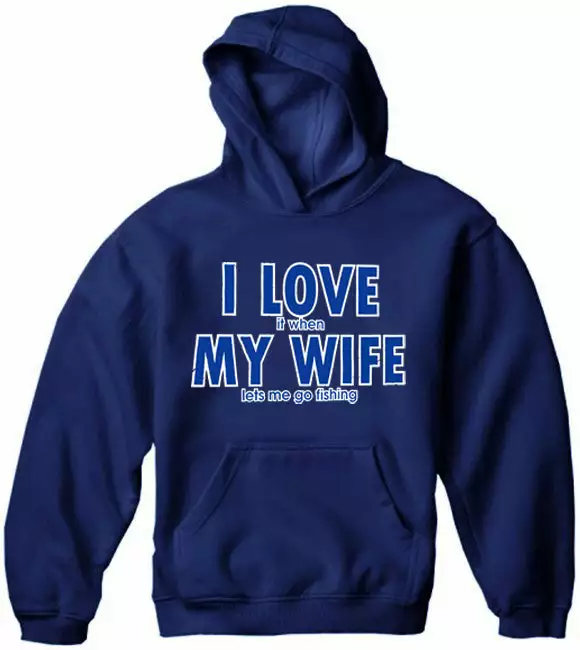 Bewild Positive Reinforcement I Love It When My Wife Lets Me Go Fishing Adult Hoodie 9 Bewild Positive Reinforcement I Love It When My Wife Lets Me Go Fishing Adult Hoodie