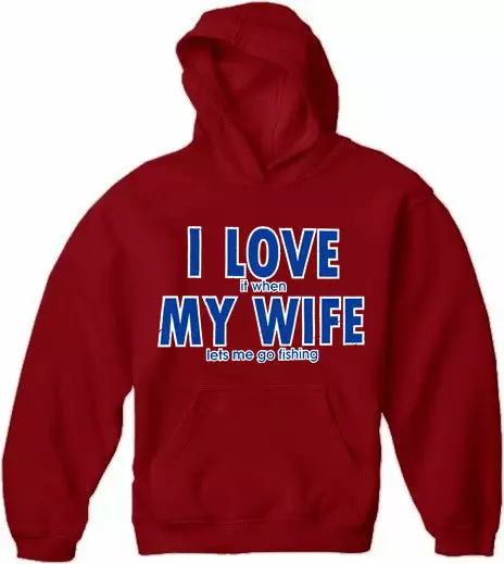 Bewild Positive Reinforcement I Love It When My Wife Lets Me Go Fishing Adult Hoodie 10 Bewild Positive Reinforcement I Love It When My Wife Lets Me Go Fishing Adult Hoodie