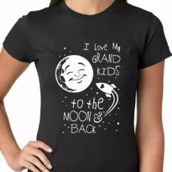 Bewild I Love My GrandKids To The Moon And Back Ladies T-shirt Positive Reinforcement