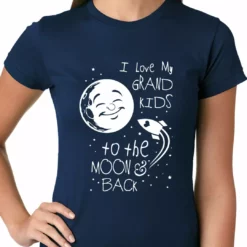 Bewild I Love My GrandKids To The Moon And Back Ladies T-shirt Positive Reinforcement