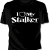 Bewild I Love My Stalker Girls T-Shirt Cool Funny & Offensive