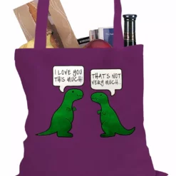 Bewild I Love You This Much Funny T-Rex Tote Bag Positive Reinforcement