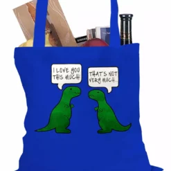 Bewild I Love You This Much Funny T-Rex Tote Bag Positive Reinforcement