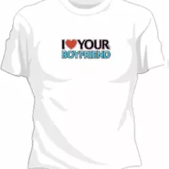 Bewild I Love Your Boyfriend Girls T-Shirt Cool Funny & Offensive