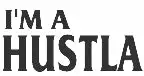 Bewild I'm A Hustla Girls T-Shirt Cool Funny & Offensive