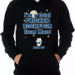 Bewild Famous Quotes And Sayings I'm A Total Frickin' Rockstar From Mars Hoodie