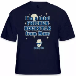 Bewild Famous Quotes And Sayings I'm A Total Frickin' Rockstar From Mars T-Shirt