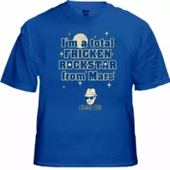 Bewild Famous Quotes And Sayings I'm A Total Frickin' Rockstar From Mars T-Shirt