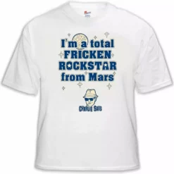 Bewild Famous Quotes And Sayings I'm A Total Frickin' Rockstar From Mars T-Shirt