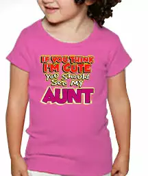 Bewild Positive Reinforcement I'm Cute See My Aunt Kids T-Shirt 3 Bewild Positive Reinforcement I'm Cute See My Aunt Kids T-Shirt