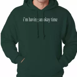 Bewild I'm Having An Okay Time Adult Hoodie Famous Quotes And Sayings 14 Bewild I'm Having An Okay Time Adult Hoodie Famous Quotes And Sayings
