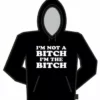 Bewild Cool Funny & Offensive I'm Not A Bitch Hoodie