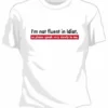 Bewild Cool Funny & Offensive I'm Not Fluent In Idiot Girls T-Shirt 2 Bewild Cool Funny & Offensive I'm Not Fluent In Idiot Girls T-Shirt