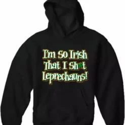 Bewild I'm So Irish That I Sh*t Leprechauns! Adult Hoodie 14 Bewild I'm So Irish That I Sh*t Leprechauns! Adult Hoodie