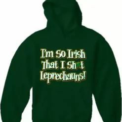 Bewild I'm So Irish That I Sh*t Leprechauns! Adult Hoodie 18 Bewild I'm So Irish That I Sh*t Leprechauns! Adult Hoodie