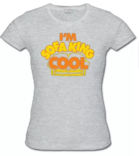 Bewild Famous Quotes And Sayings I'm Sofa King Cool Girls T-Shirt ::From The Movie "Accepted" (Grey) 3 Bewild Famous Quotes And Sayings I'm Sofa King Cool Girls T-Shirt ::From The Movie "Accepted" (Grey)