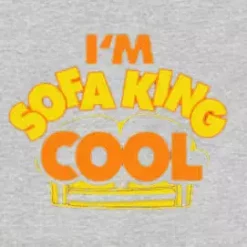 Bewild Famous Quotes And Sayings I'm Sofa King Cool Girls T-Shirt ::From The Movie "Accepted" (Grey)