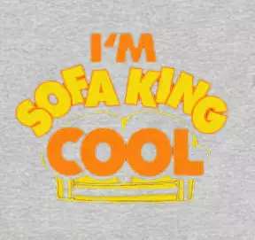 Bewild Famous Quotes And Sayings I'm Sofa King Cool Girls T-Shirt ::From The Movie "Accepted" (Grey) 4 Bewild Famous Quotes And Sayings I'm Sofa King Cool Girls T-Shirt ::From The Movie "Accepted" (Grey)