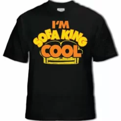 Bewild Famous Quotes And Sayings I'm Sofa King Cool T-Shirt From The Movie "Accepted" (Black)