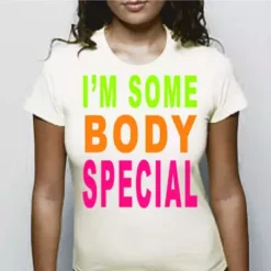 Bewild Cool Funny & Offensive I'm Somebody Special Girls T-Shirt