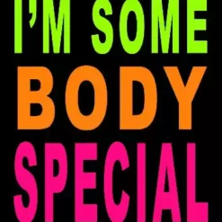 Bewild Cool Funny & Offensive I'm Somebody Special Girls T-Shirt