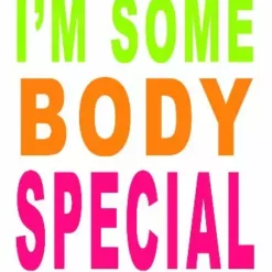 Bewild Cool Funny & Offensive I'm Somebody Special Girls T-Shirt