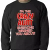 Bewild Positive Reinforcement I'm The Crazy Aunt Everyone Warned You About Adult Crewneck 2 Bewild Positive Reinforcement I'm The Crazy Aunt Everyone Warned You About Adult Crewneck