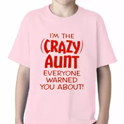 Bewild Positive Reinforcement I'm The Crazy Aunt Everyone Warned You About Kids T-shirt
