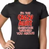 Bewild Positive Reinforcement I'm The Crazy Aunt Everyone Warned You About Ladies T-shirt 1 Bewild Positive Reinforcement I'm The Crazy Aunt Everyone Warned You About Ladies T-shirt