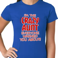 Bewild Positive Reinforcement I'm The Crazy Aunt Everyone Warned You About Ladies T-shirt
