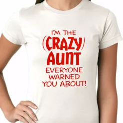 Bewild Positive Reinforcement I'm The Crazy Aunt Everyone Warned You About Ladies T-shirt