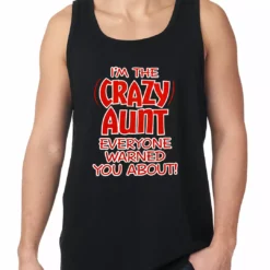 Bewild I'm The Crazy Aunt Everyone Warned You About Tank Top Cool Funny & Offensive