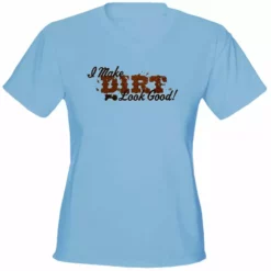 Bewild Cool Funny & Offensive I Make Dirt Look Good Girls T-Shirt