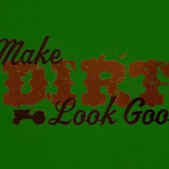 Bewild Cool Funny & Offensive I Make Dirt Look Good Girls T-Shirt