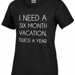 Bewild Cool Funny & Offensive I Need A 6 Month Vacation Girl's T-Shirt 11 Bewild Cool Funny & Offensive I Need A 6 Month Vacation Girl's T-Shirt
