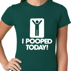 Bewild I Pooped Today Ladies T-shirt Cool Funny & Offensive 13 Bewild I Pooped Today Ladies T-shirt Cool Funny & Offensive
