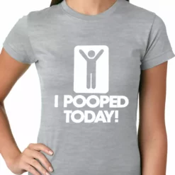 Bewild I Pooped Today Ladies T-shirt Cool Funny & Offensive 14 Bewild I Pooped Today Ladies T-shirt Cool Funny & Offensive