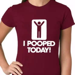 Bewild I Pooped Today Ladies T-shirt Cool Funny & Offensive 17 Bewild I Pooped Today Ladies T-shirt Cool Funny & Offensive