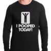 Bewild I Pooped Today Thermal Shirt Famous Quotes And Sayings