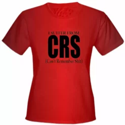 Bewild I Suffer From CRS (Can't Remember Shit) Girls T-Shirt Cool Funny & Offensive