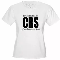 Bewild I Suffer From CRS (Can't Remember Shit) Girls T-Shirt Cool Funny & Offensive
