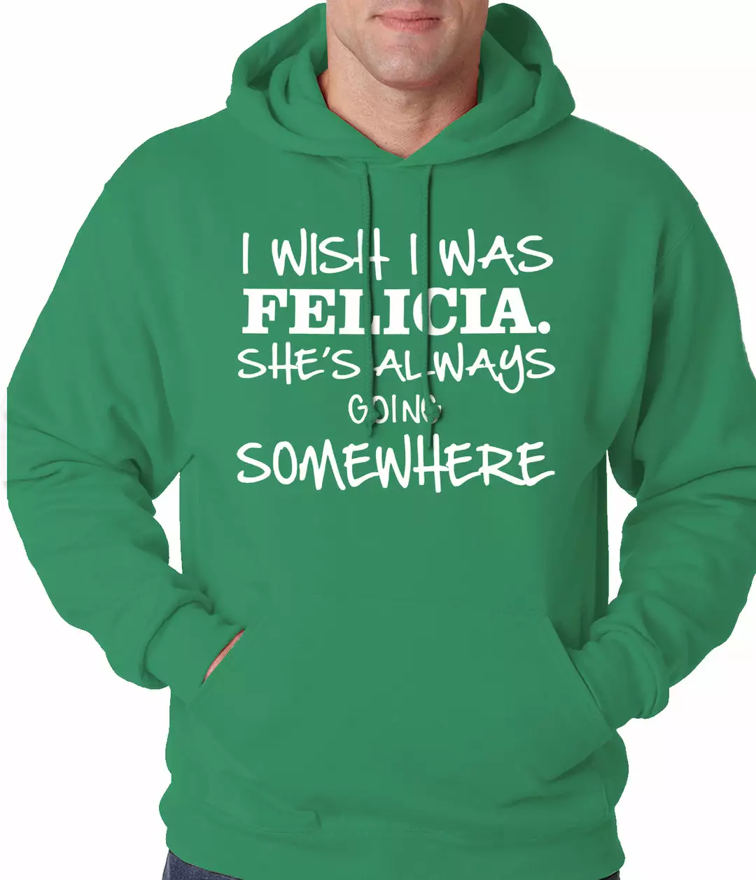 Bewild I Wish I Was Felicia. She's Always Going Somewhere Adult Hoodie Famous Quotes And Sayings 7 Bewild I Wish I Was Felicia. She's Always Going Somewhere Adult Hoodie Famous Quotes And Sayings