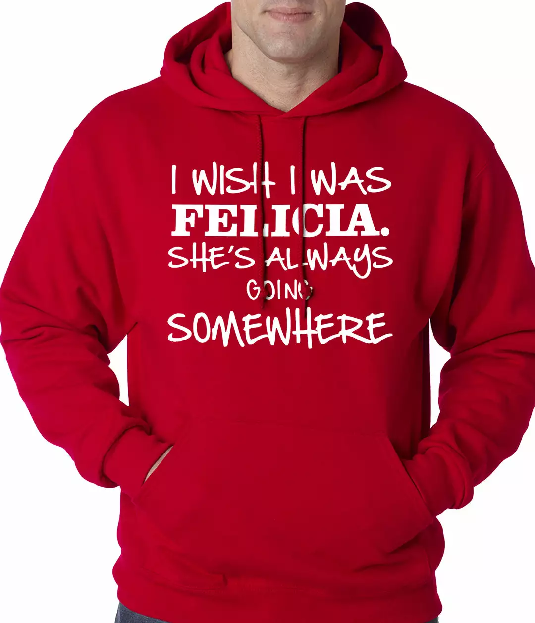 Bewild I Wish I Was Felicia. She's Always Going Somewhere Adult Hoodie Famous Quotes And Sayings 10 Bewild I Wish I Was Felicia. She's Always Going Somewhere Adult Hoodie Famous Quotes And Sayings