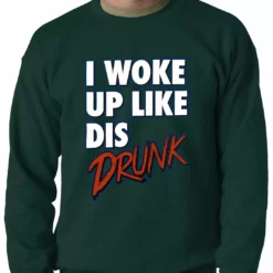 Bewild Hip-Hop Inspired Clothing I Woke Up Like Dis, Drunk Adult Crewneck