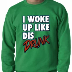 Bewild Hip-Hop Inspired Clothing I Woke Up Like Dis, Drunk Adult Crewneck